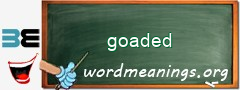 WordMeaning blackboard for goaded